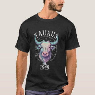 Zodiac Taurus Bull Born in 1949 T-Shirt