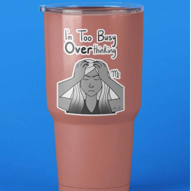 Zodiac Virgo "I'm too Busy Overthinking." (Creator Uploaded)