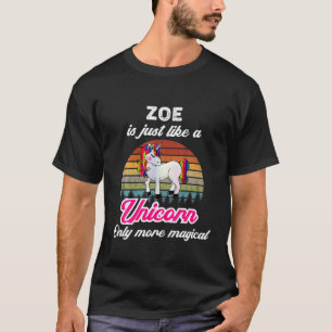 Zoe Is Like A Unicorn Funny Women, Girl / Baby Nam T-Shirt