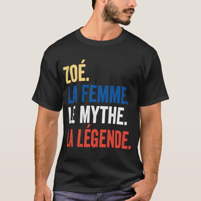 Zoé La Femme Le Myth La Legend  for Zoé T-Shirt (Front)