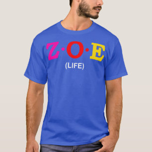 Zoe Life  1 T-Shirt