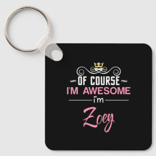 Zoey Of Course I'm Awesome Name Key Ring