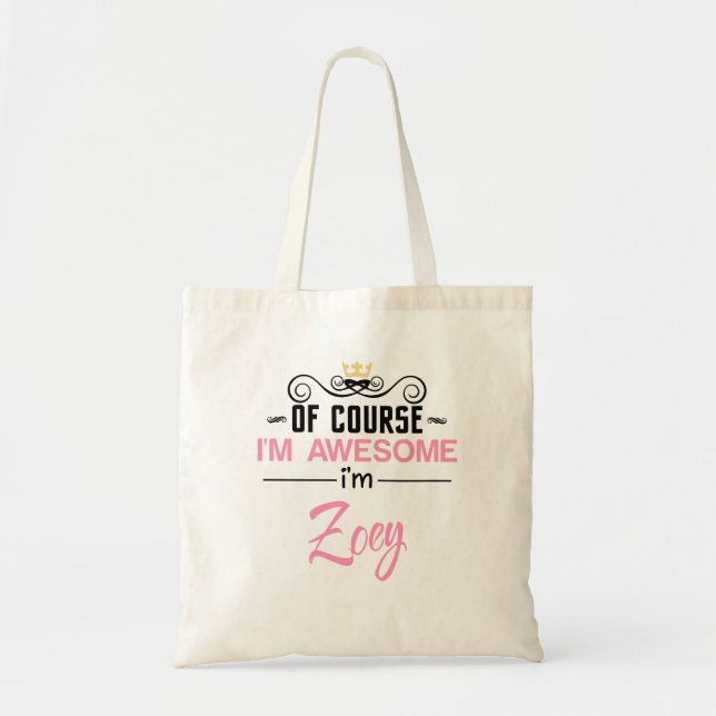 Zoey Of Course I'm Awesome Name Tote Bag (Front)