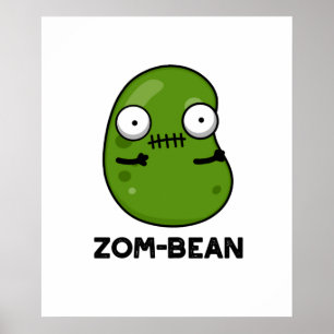 Zom-bean Funny Halloween Zombie Bean Pun  Poster