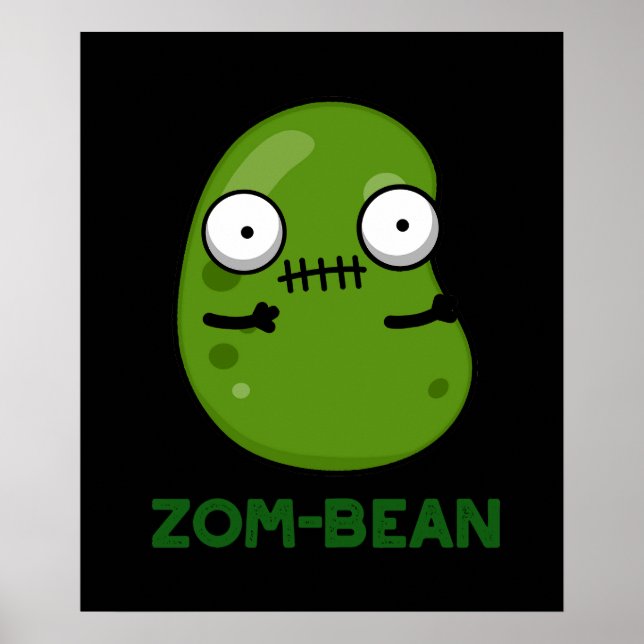 Zom-bean Funny Zombie Bean Pun Dark BG Poster (Front)
