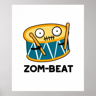 Zom-beat Funny Halloween Zombie Drum Pun  Poster