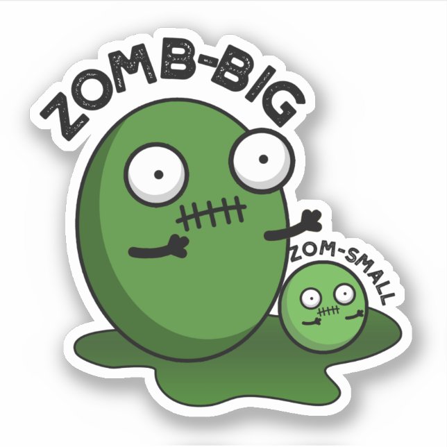 Zom-big Zom-small Funny Halloween Zombie Pun  (Front)