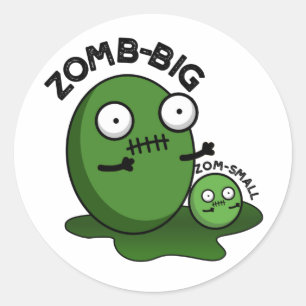 Zom-big Zom-small Funny Halloween Zombie Pun  Classic Round Sticker