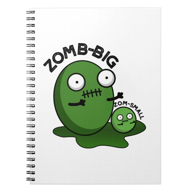 Zom-big Zom-small Funny Halloween Zombie Pun  Notebook (Front)