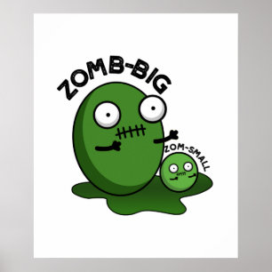 Zom-big Zom-small Funny Halloween Zombie Pun  Poster