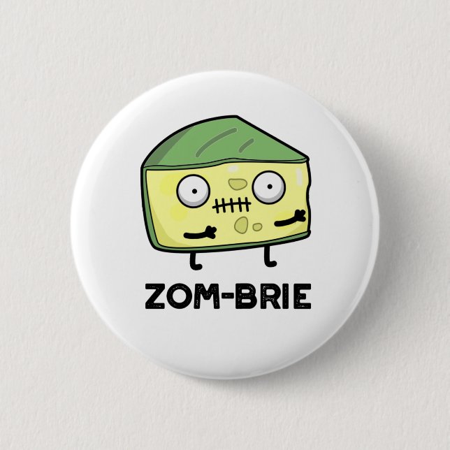 Zom-brie Funny Halloween Zombie Brie Cheese Pun  6 Cm Round Badge (Front)