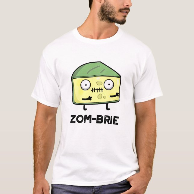 Zom-brie Funny Halloween Zombie Brie Cheese Pun  T-Shirt (Front)