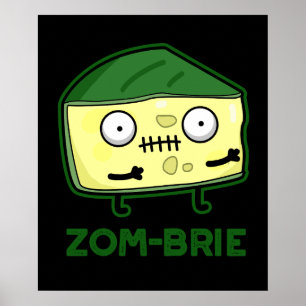 Zom-brie Funny Zombie Pun Dark BG Poster