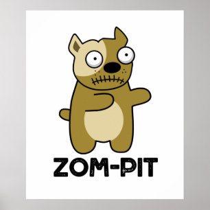 Zom-pit Funny Halloween Zombie Pit Bull Pun  Poster