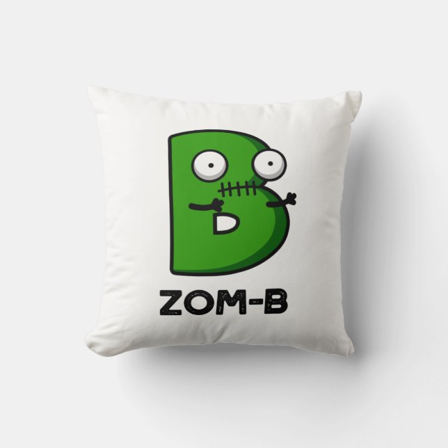 Zomb-b Funny Halloween Zombie Alphabet B Pun  Cushion (Front)