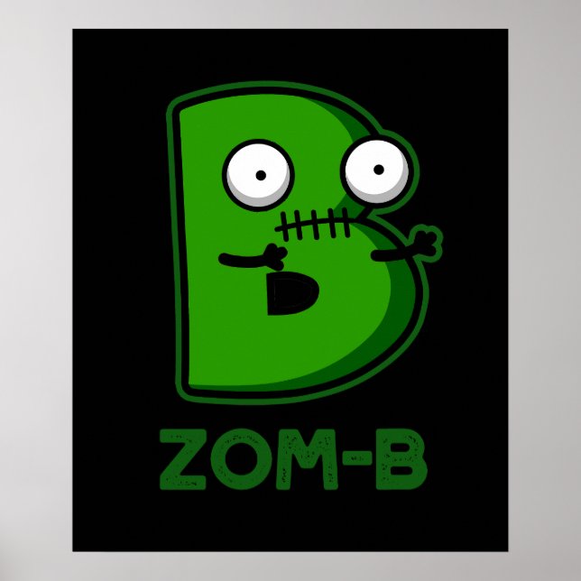 Zomb-b Funny Zombie Alphabet B Pun Dark BG Poster (Front)