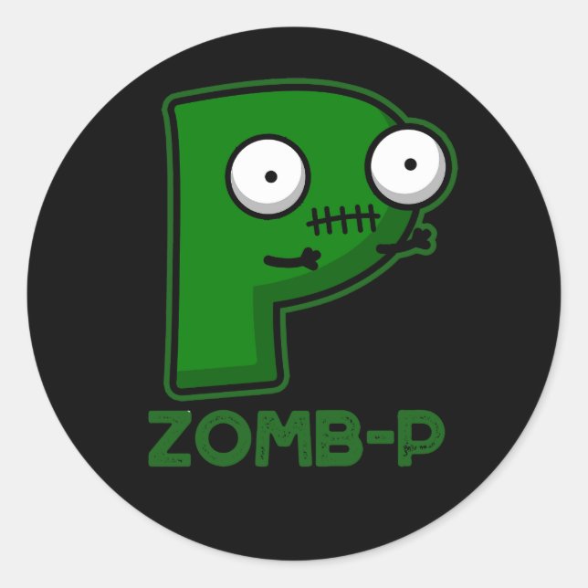 Zomb-P Funny Halloween Zombie Alphabet Pun Dark BG Classic Round Sticker (Front)
