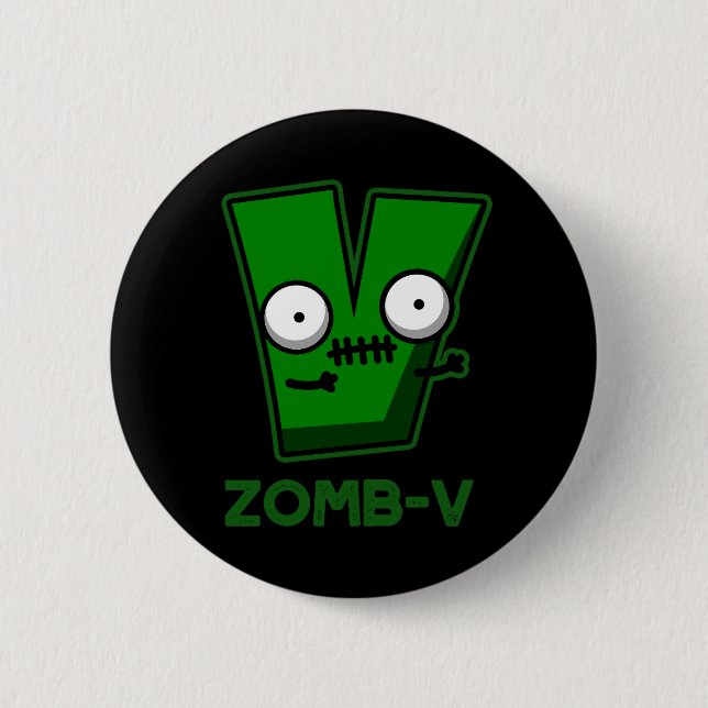 Zomb-V Funny Halloween Zombie Alphabet Pun Dark BG 6 Cm Round Badge (Front)