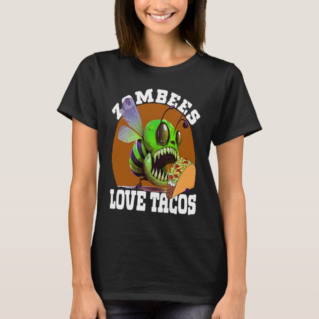 Zombees Love Tacos Zombee Zombie Bee T-Shirt (Front)