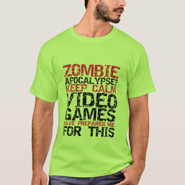 Zombie Apocalypse Gamers Keep Calm Funny T-shirt (Front)