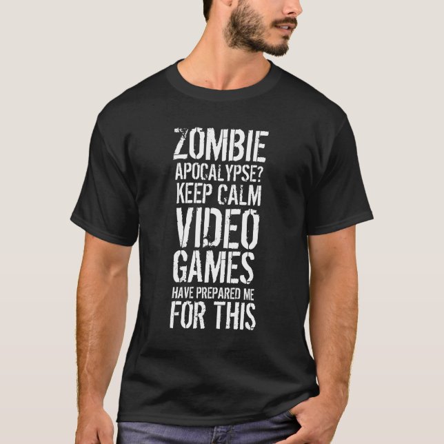 Zombie apocalypse - keep calm I'm a gamer shirt (Front)