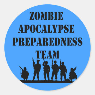 Zombie Apocalypse Preparedness Team Classic Round Sticker