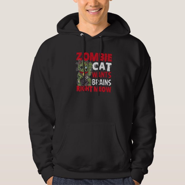 Zombie Cat Wants Brains Right Meow Cat Lover Hallo Hoodie (Front)