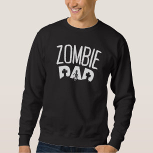 Zombie Dad 1 Sweatshirt