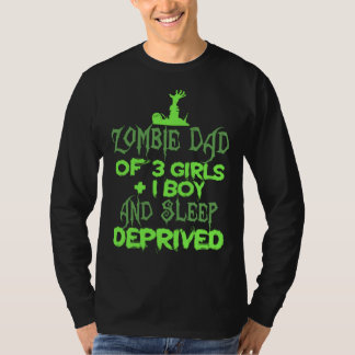 Zombie Dad 3 Girl 1 Boy Sleep Deprived Halloween T-Shirt