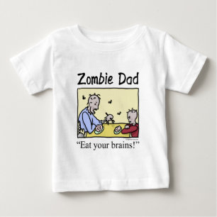 Zombie dad , eat your brains baby T-Shirt
