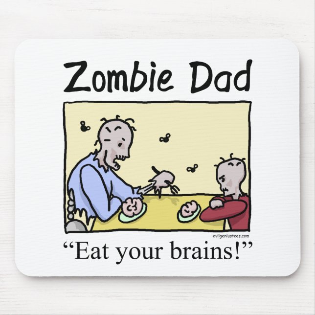 Zombie dad , eat your brains mouse pad (Front)