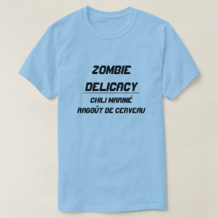 Zombie Delicacy Chilli marinated brain stew T-Shirt