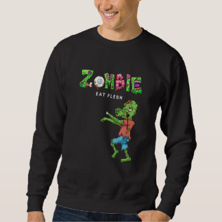 Zombie Eat Flesh Sweatshirt
