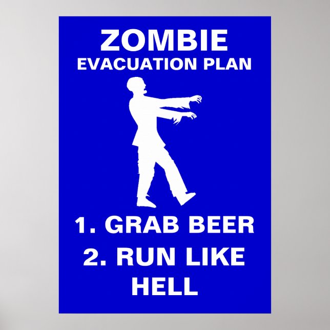 Zombie Evacuation Plan 1. Grab Beer 2. Run Like Poster (Front)