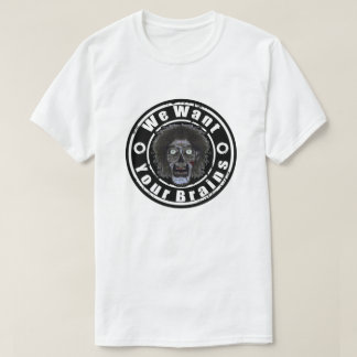 ZOMBIE Face We Want Your Brains T-Shirt
