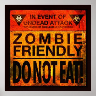 Zombie Friendly Do Not Eat Poster