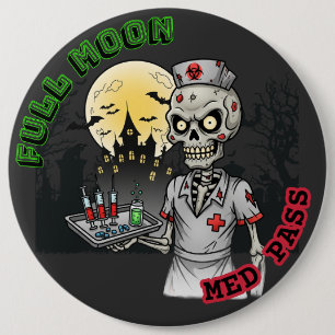 Zombie Full Moon Med Pass Nurse Halloween Humour 6 Cm Round Badge