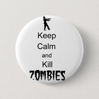 Zombie Gift Keep Calm and Kill Zombies 6 Cm Round Badge