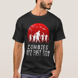 Zombie Hate Fast Food Zombies Scary Halloween Part T-Shirt