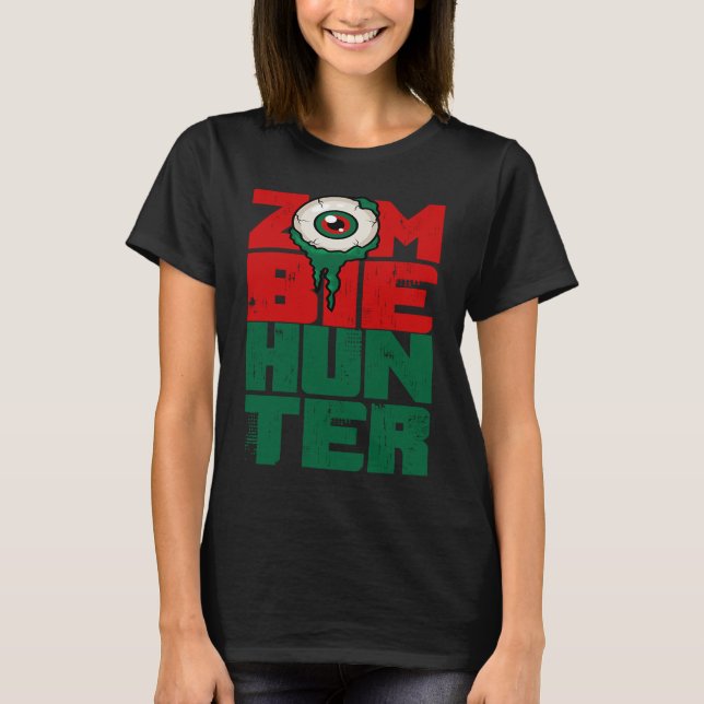 Zombie Hunter Halloween  Cute with an Eye Hunting T-Shirt (Front)