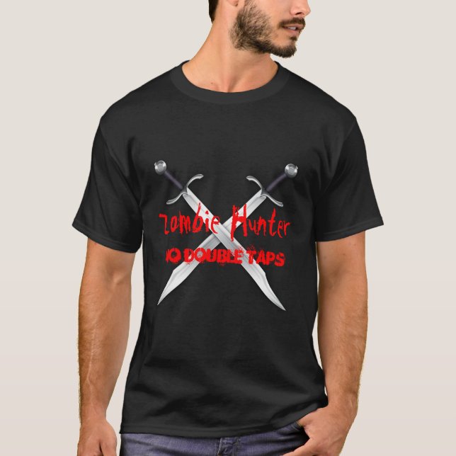 Zombie Hunter No Double Taps Crossed Sword T-Shirt (Front)