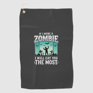 Zombie I Will Eat You Halloween Design_1 Golf Towel