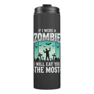Zombie I Will Eat You Halloween Design_1 Thermal Tumbler