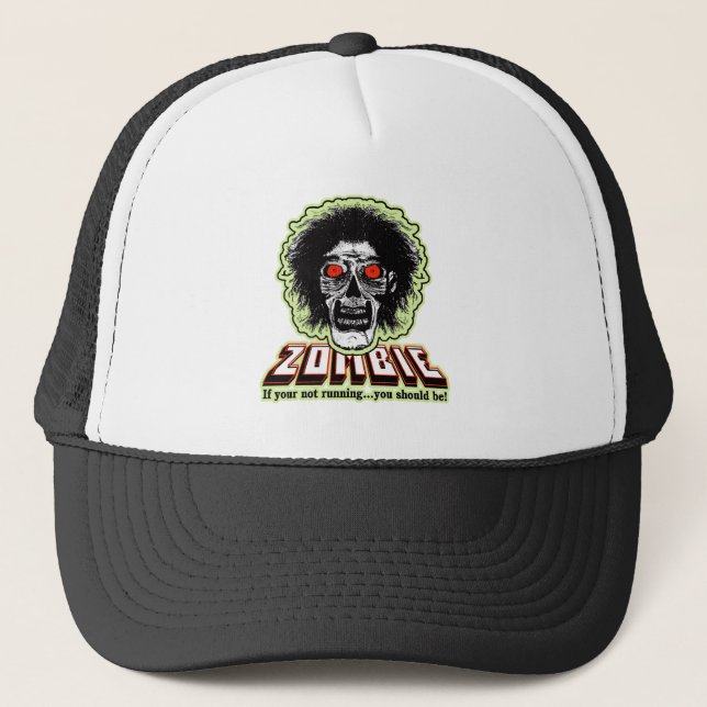 ZOMBIE -If your not running...you should be! Green Trucker Hat (Front)