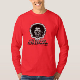 ZOMBIE - If your not running...you should be! T-Shirt