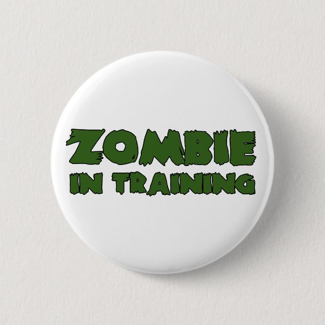 Zombie In Training 6 Cm Round Badge (Front)