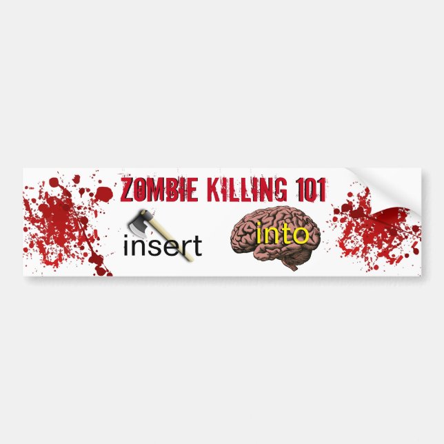 Zombie Killing 101 (insert axe into brain) Bumper Sticker (Front)