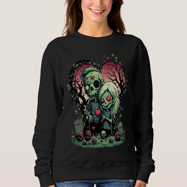 Zombie Love Valentine Horror Monster Halloween Got Sweatshirt (Front)
