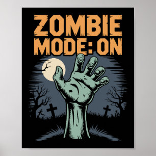 Zombie Mode On Scary Halloween T shirt Poster