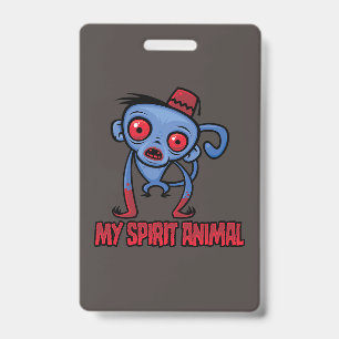 Zombie Monkey Is My Spirit Animal ID Badge